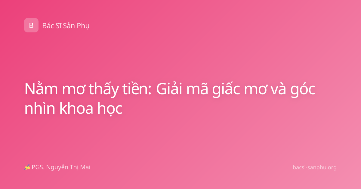 Nằm mơ thấy tiền: Giải mã giấc mơ và góc nhìn khoa học
