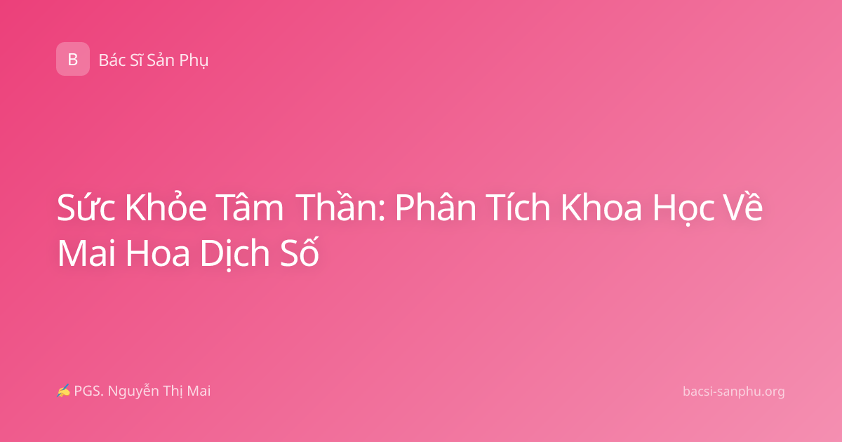 Sức Khỏe Tâm Thần: Phân Tích Khoa Học Về Mai Hoa Dịch Số